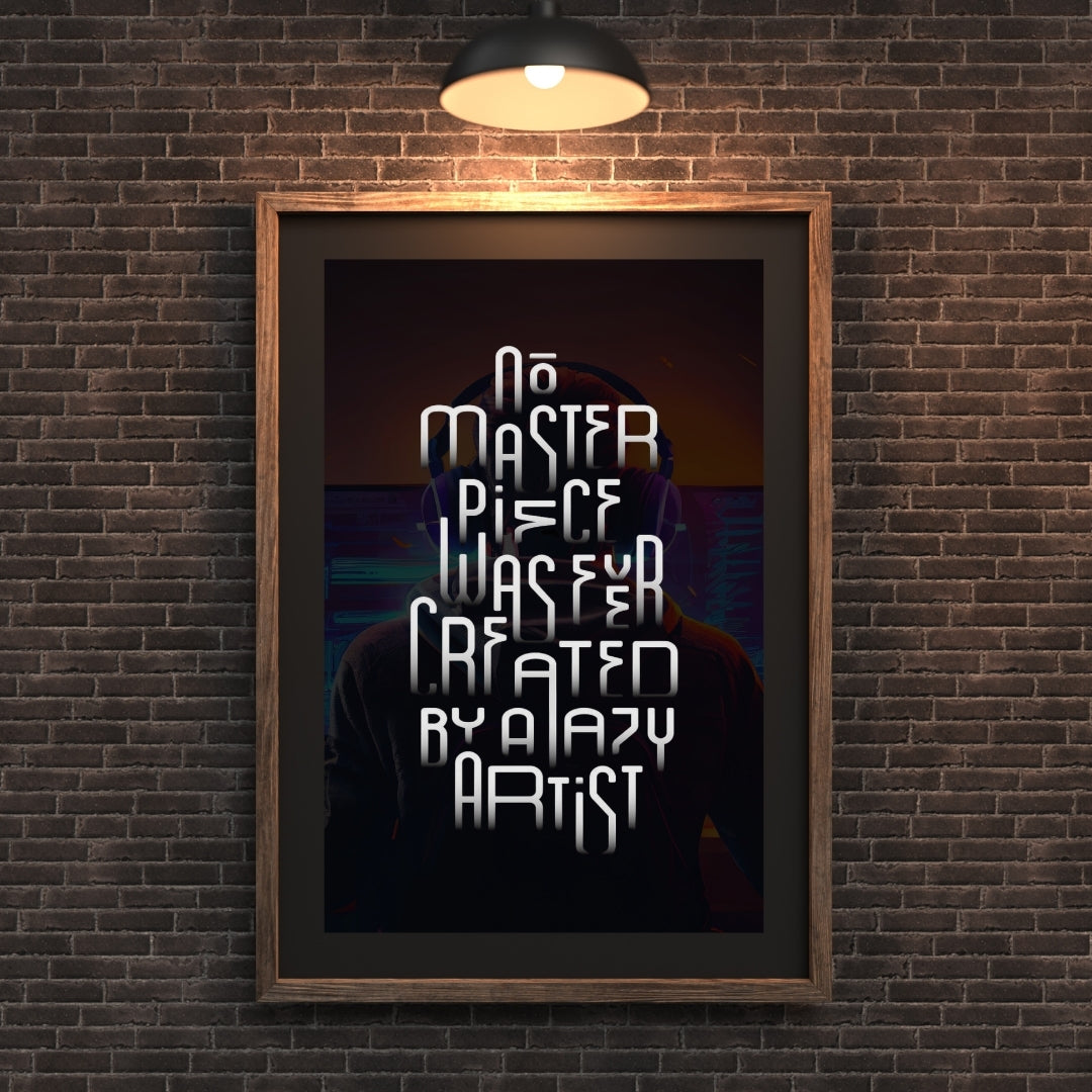 Madskraft "No Masterpiece Was Ever Created by a Lazy Artist" – Creative Hustle Poster Mads Kraft