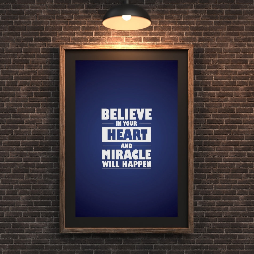 Madskraft "BELIEVE IN YOUR HEART AND MIRACLE WILL HAPPEN" – Positivity Poster Mads Kraft