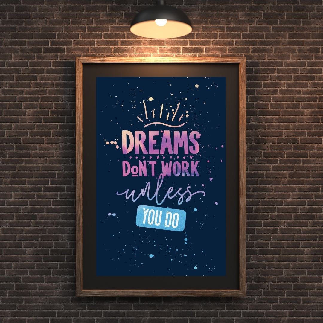 Motivational Wallpaper – “Dreams Don’t Work Unless You Do” | Inspirational Home Décor by Madskraft Mads Kraft